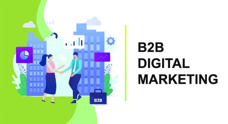 Best Digital Marketing Strategies for B2B Business