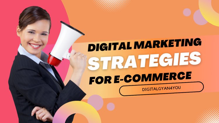 Best Digital marketing strategy for ecommerce in 2023